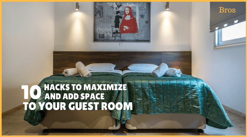 10 hacks to maximize and add space to your guest room