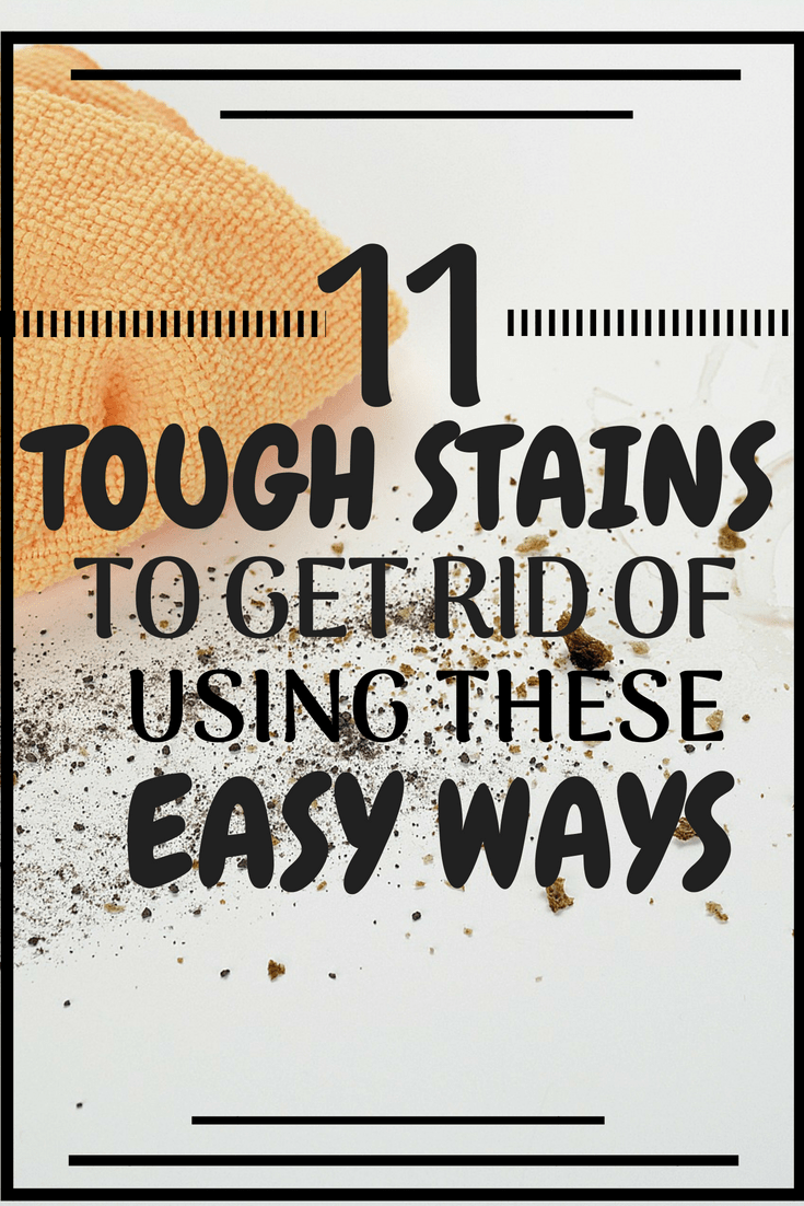 11 ways to get rid of tough stains easily pin